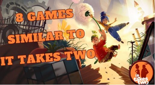 What Game Is Similar to It Takes Two?