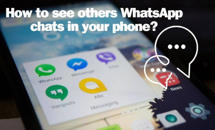 how to see others whatsapp chats in your phone