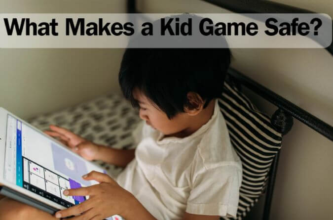 what makes a kid game safe