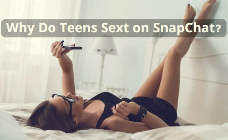why do teens snapchat sext