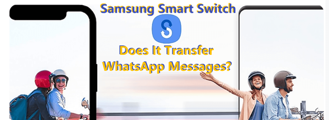 Does Samsung Smart Switch transfer WhatsApp messages