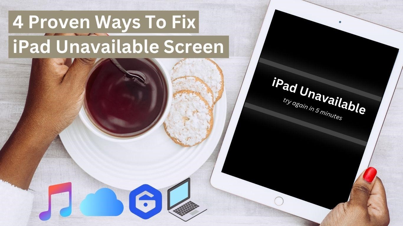 4 proven ways to fix ipad unavailable screen