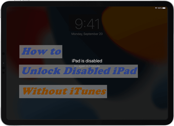 how to unlock disabled iPad without iTunes