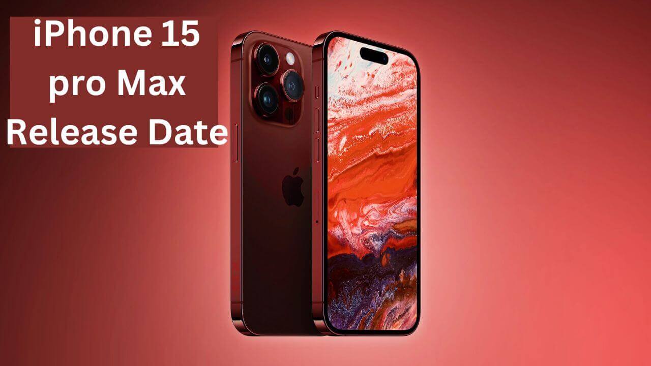 iPhone 15 pro Max Release Date 1