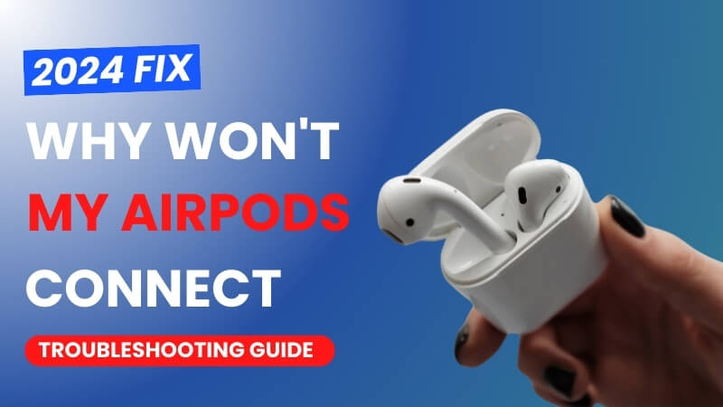 why won't my airpods connect