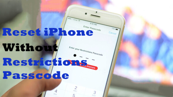 how to reset iPhone without restrictions passcode