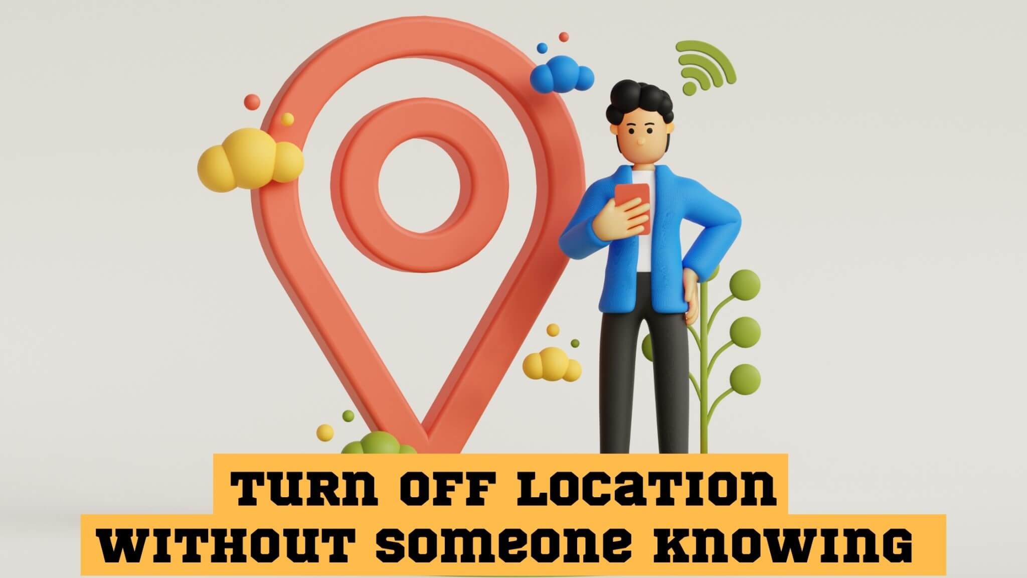 [2023 Latest]Turn Location Off without Someone Knowing