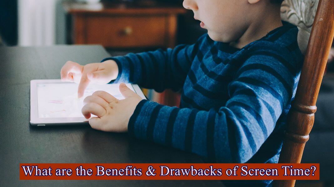 what are the benefits drawbacks of screen time