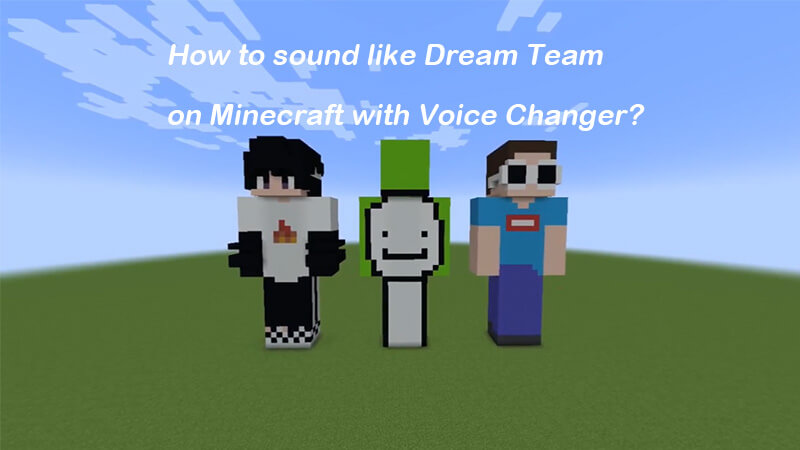 Dream Team Voice Changer Cover