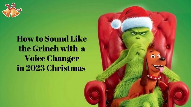 grinch voice changer