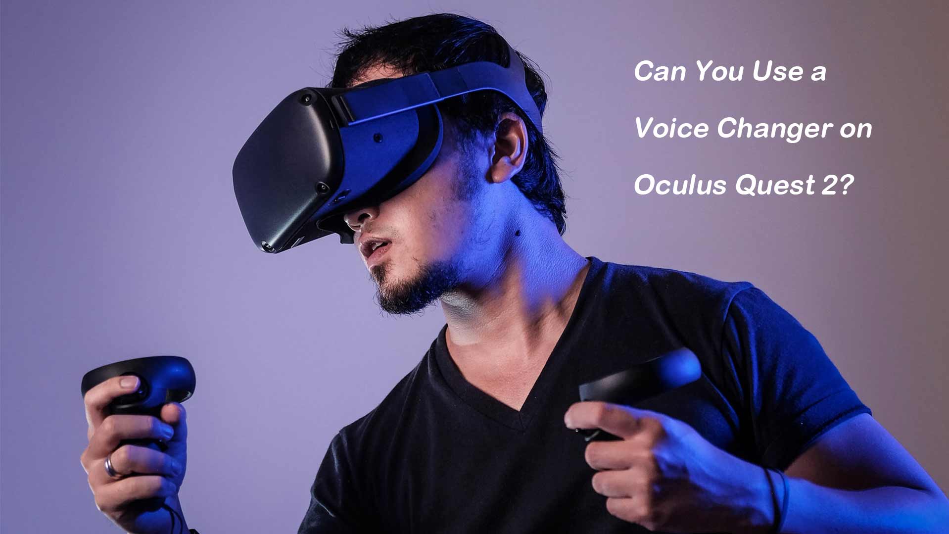 How to Use Voice Changer on Oculus Quest2