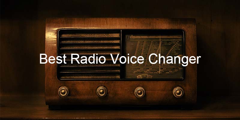 Best Radio Voice Changer for PC and Mobile 2023