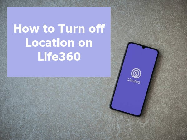 how-to-turn-off-location-on-life360-without-anyone-knowing