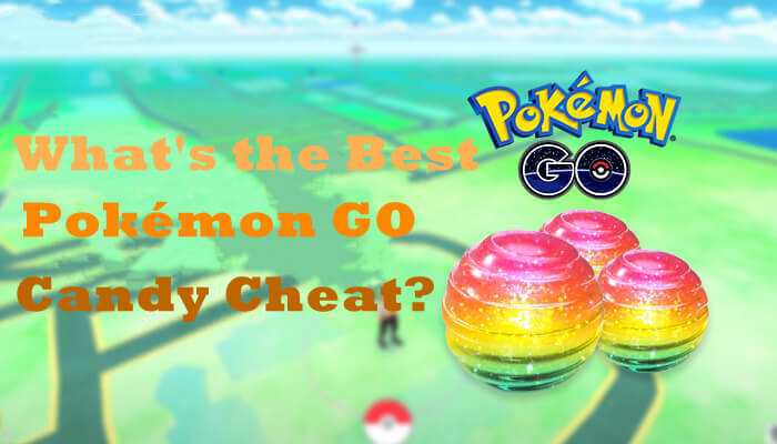 What S The Best Pokemon Go Candy Cheat