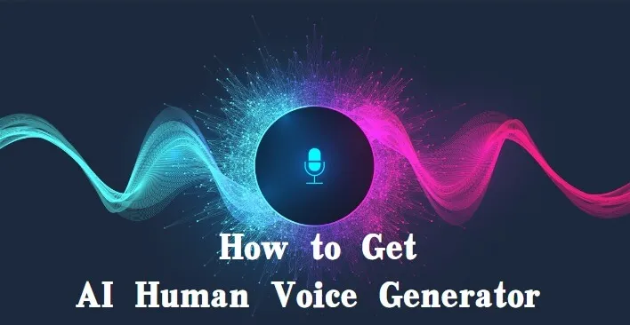 Guide How To Use Ai Human Voice Generator Text To Speech 