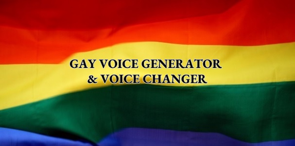 gay voice generator