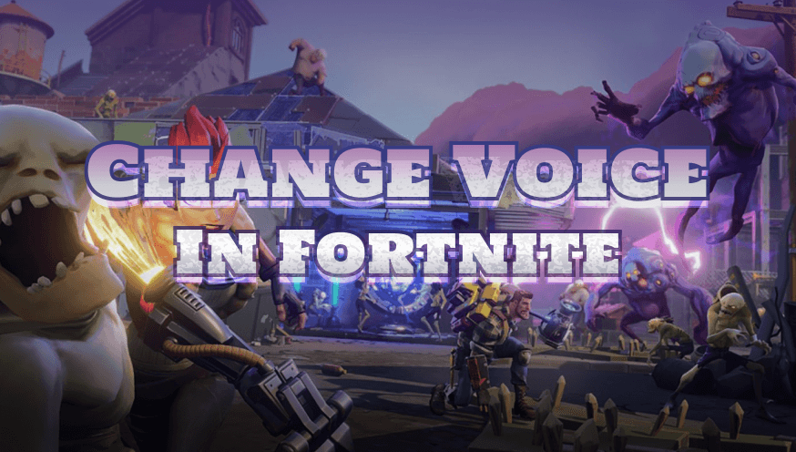 Change Voice in Fortnite