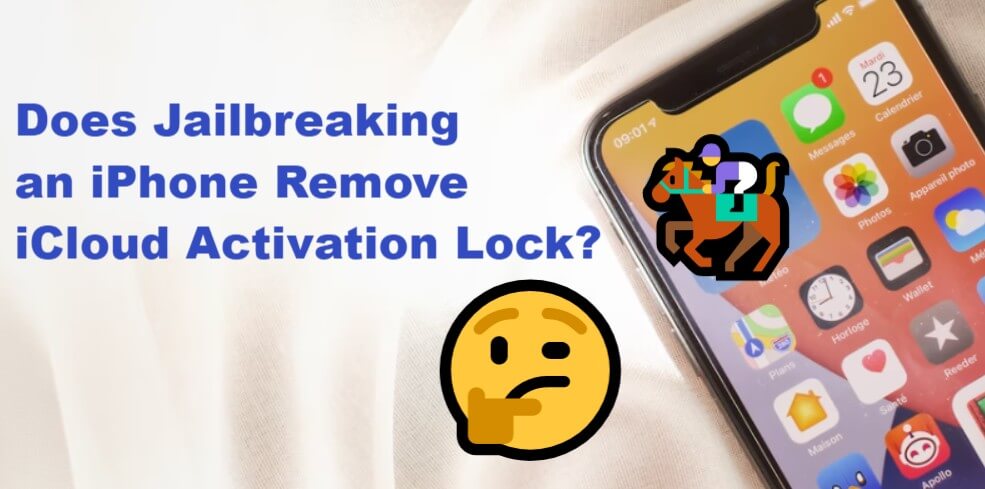 Does jailbreak remove iCloud Activation Lock?