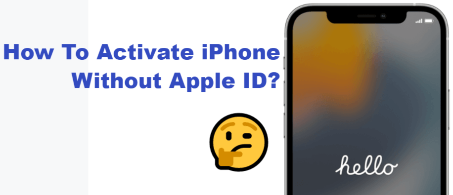 How to activate iPhone without Apple ID