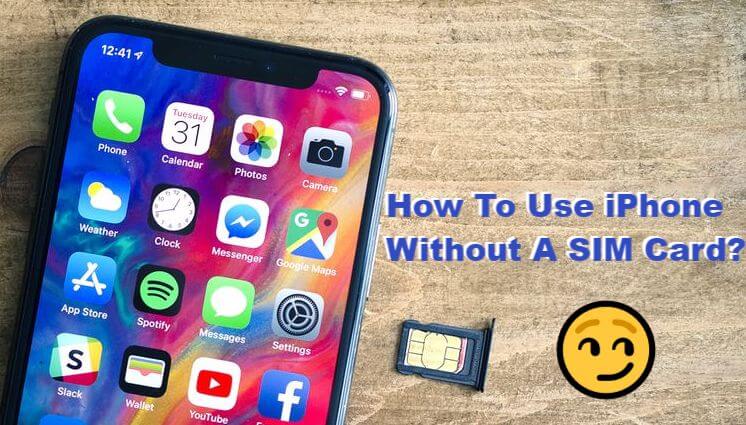 How to use iPhone without a SIM card