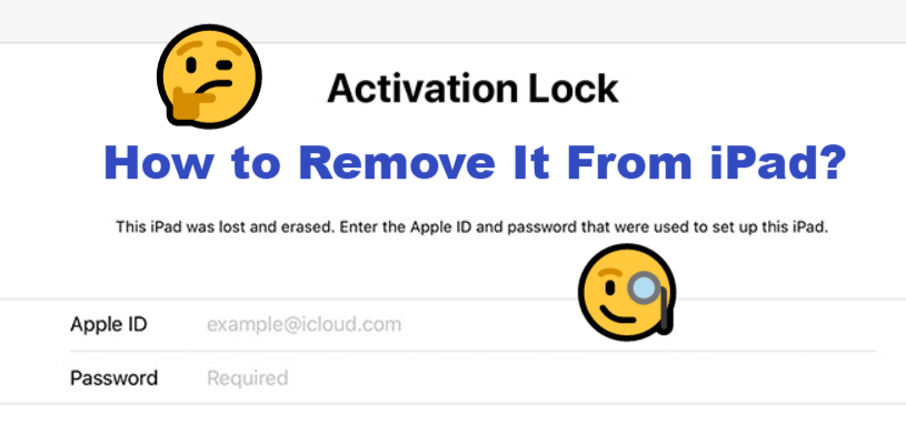 iPad Activation Lock Removal: How to Do It