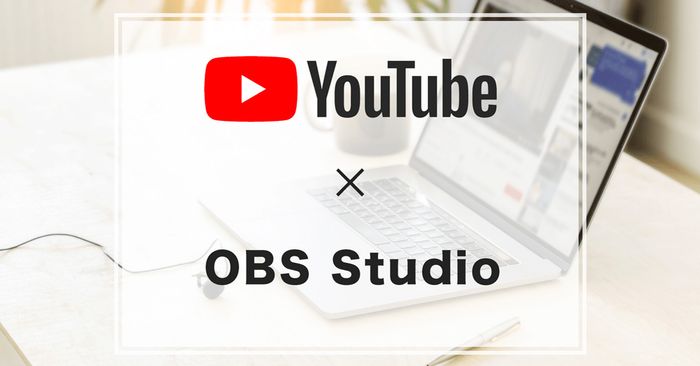 youtubeでのライ配信にobsが推奨