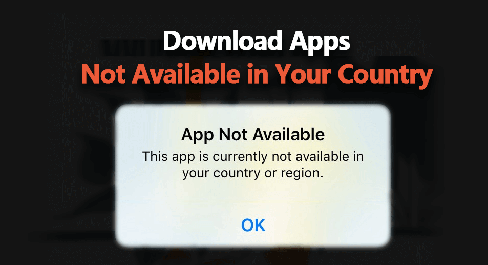 download apps not available in your country